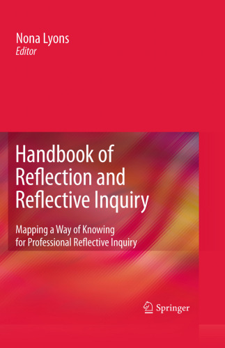 Handbook of Reflection and Reflective Inquiry: Mapping a Way of Knowing for Professional Reflective Inquiry