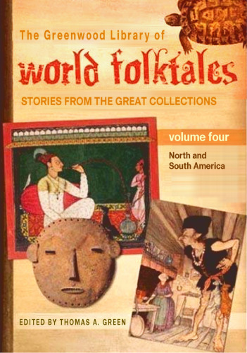 The Greenwood Library of World Folktales: Stories from the Great Collections, Volume 4, North and South America