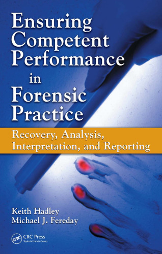 Ensuring Competent Performance in Forensic Practice: Recovery, Analysis, Interpretation, and Reporting