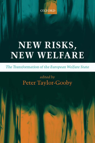 New Risks, New Welfare: The Transformation of the European Welfare State