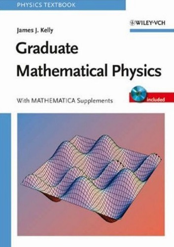 Graduate Mathematical Physics: With MATHEMATICA Supplements