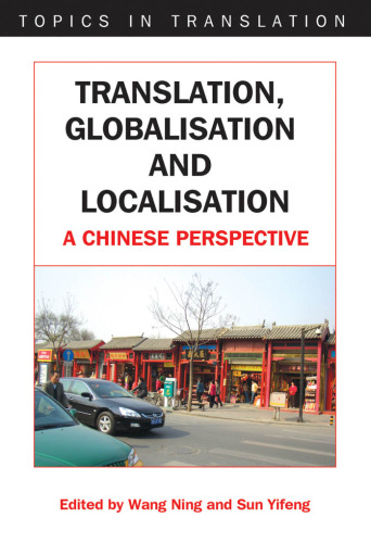 Translation, Globalisation and Localisation: A Chinese Perspective (Topics in Translation)