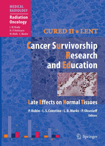 Cured II - LENT Cancer Survivorship Research And Education: Late Effects on Normal Tissues (Medical Radiology   Radiation Oncology)