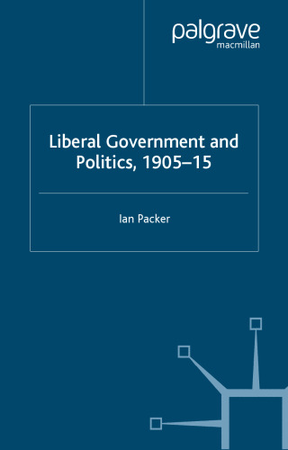 Liberal Government and Politics, 1905-15