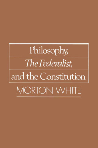 Philosophy, The Federalist, and the Constitution