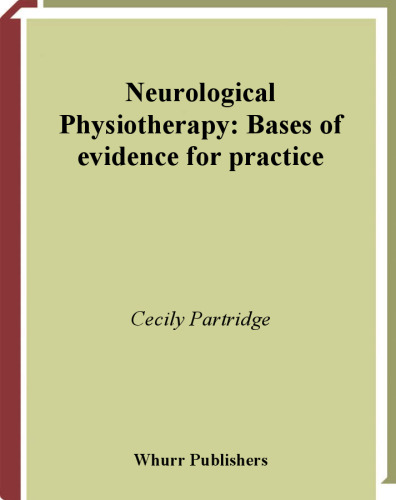 Neurological Physiotherapy: Bases of Evidence for Practice, Treatment and Management of Patients Described by Specialist Clinicians