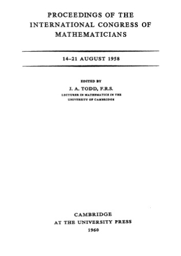 Proceedings of the International Congress of Mathematicians, 14 - 21 Aug 1958.