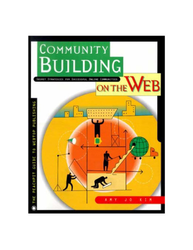 Community Building on the Web: Secret Strategies for Successful Online Communities