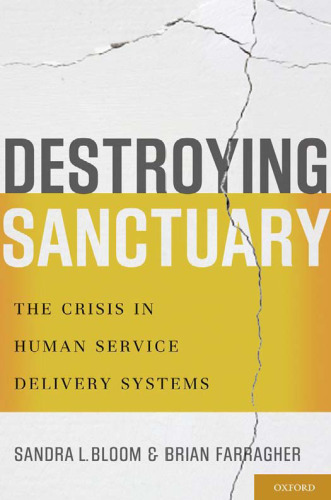 Destroying Sanctuary: The Crisis in Human Service Delivery Systems