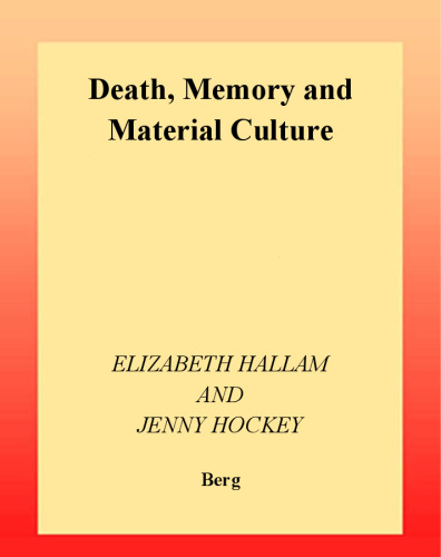 Death, Memory and Material Culture (Materializing Culture)