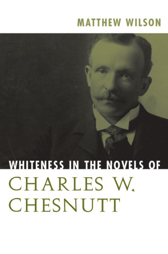 Whiteness in the Novels of Charles W. Chesnutt