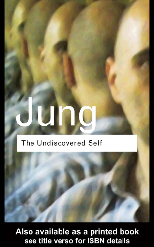 The Undiscovered Self (Routledge Classics)