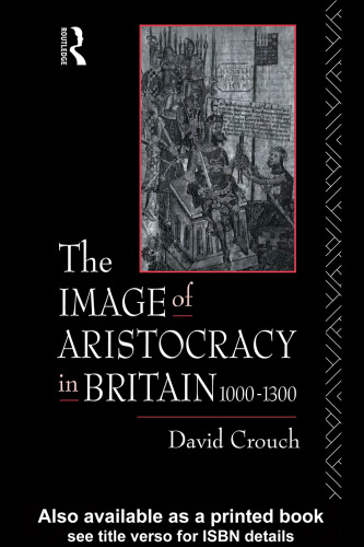 The Image of Aristocracy: In Britain 1000-1300