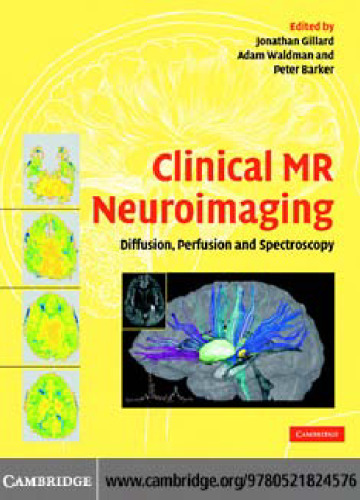 Clinical MR Neuroimaging: Diffusion, Perfusion and Spectroscopy