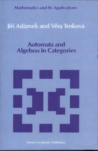 Automata and Algebras in Categories (Mathematics and its Applications)