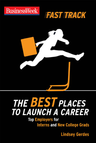 BusinessWeek Fast Track: The Best Places to Launch a Career (Businessweek Fast Track Guides)