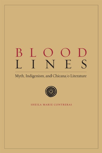 Blood Lines: Myth, Indigenism and Chicana o Literature (Chicana Matters)