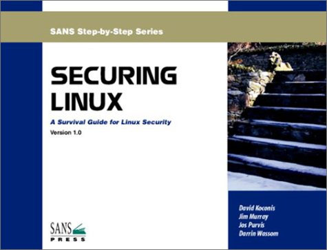 Securing Linux: A Survival Guide for Linux Security