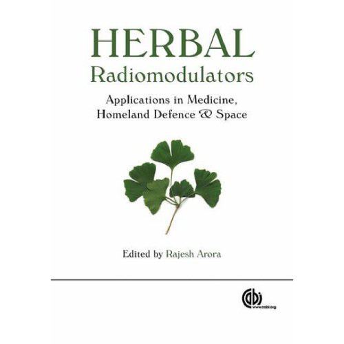 Herbal Radiomodulators Applications in Medicine, Homeland Defence and Space (CABI)