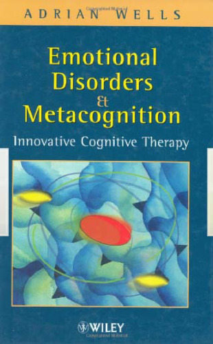 Emotional Disorders and Metacognition: Innovative Cognitive Therapy