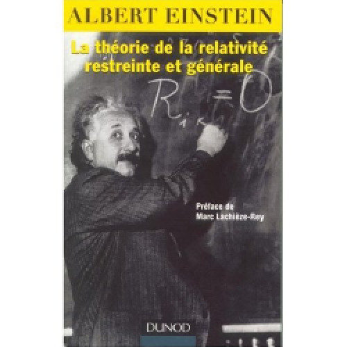 La théorie de la relativité restreinte et générale - Ed spéciale 2005 :année mondiale de la physique  French