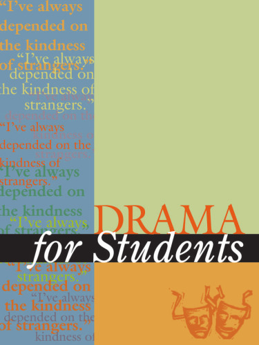 Drama for Students, Volume 25: Presenting Analysis, Context, and Criticism on Commonly Studied Dramas (Drama for Students)