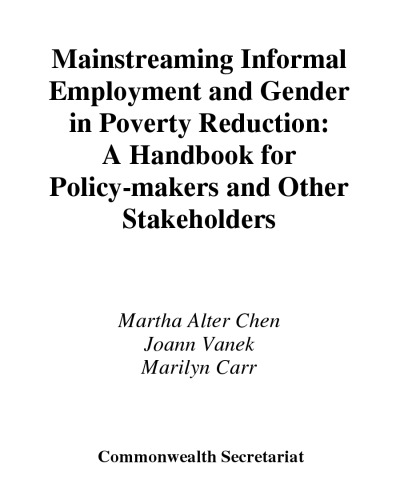 Mainstreaming Informal Employment and Gender in Poverty Reduction: A Handbook for Policy-Makers and Other Stakeholders (New Gender Mainstreaming in Development Series)