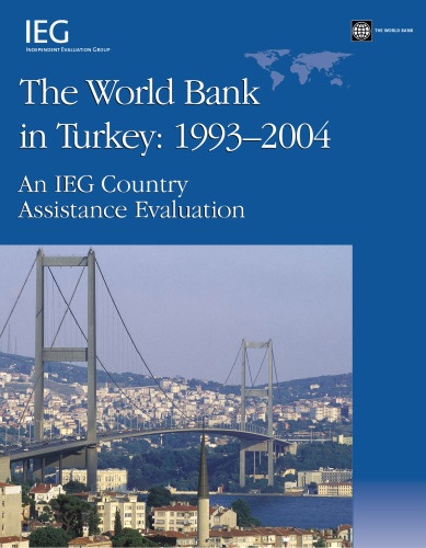 The World Bank in Turkey 1993—2004: An Ieg Country Evaluation (Operations Evaluation) (Operations Evaluation Studies)