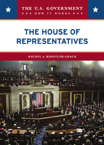 The House of Representatives (Your Government: How It Works)