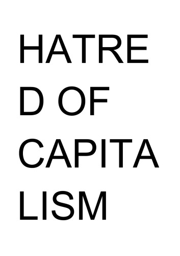 Hatred of Capitalism: A Semiotext(e) Reader