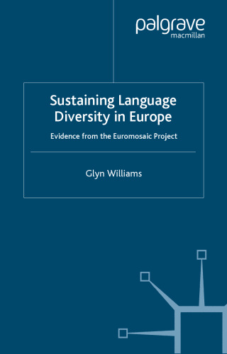 Sustaining Language Diversity in Europe: Evidence from the Euromosaic Project (Palgrave Studies in Minority Languages and Communities)