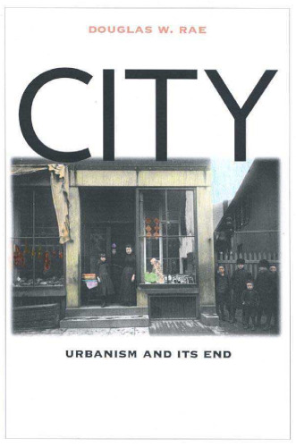 City: Urbanism and Its End