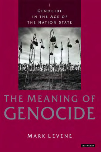 Genocide in the Age of the Nation State: Volume 1: The Meaning of Genocide