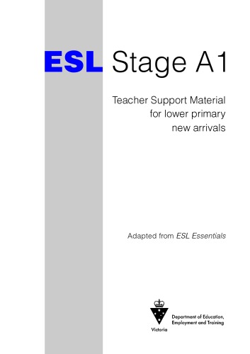 ESL Stage A1. Teacher Support Material for lower primary new arrivals