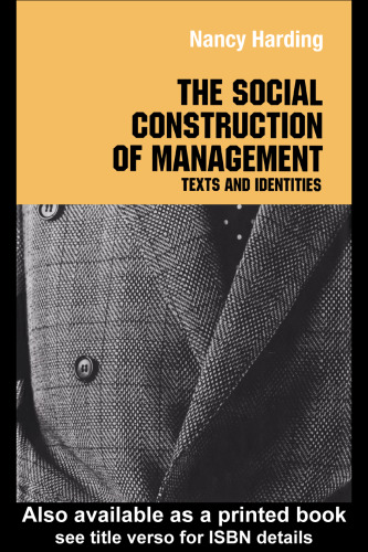 The Social Construction of Management (Studies in Management, Organizations and Society)