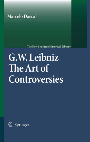 Gottfried Wilhelm Leibniz: The Art of Controversies