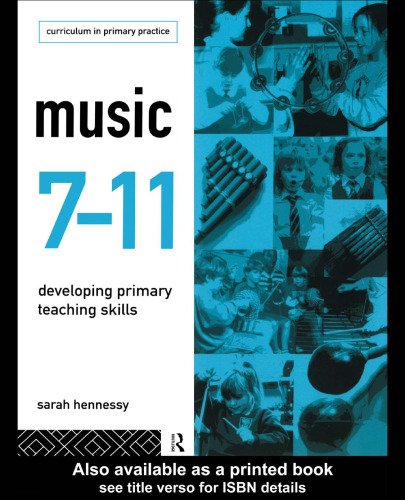 Music 7-11: Developing Primary Teaching Skills (Curriculum in Primary Practice)