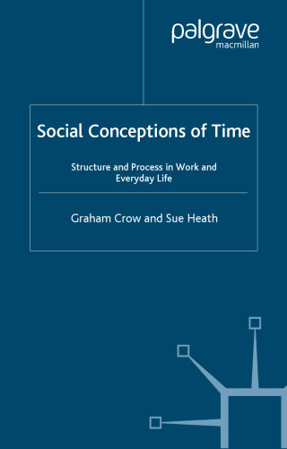 Social Conceptions of Time: Structure and Process in Work and Everyday Life