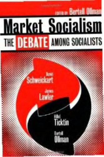 Market Socialism: The Debate Among Socialist