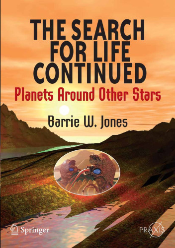 The Search for Life Continued: Planets Around Other Stars (Springer Praxis Books   Popular Astronomy)