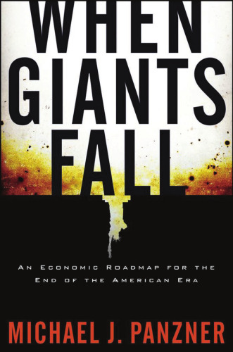 When Giants Fall: An Economic Roadmap for the End of the American Era