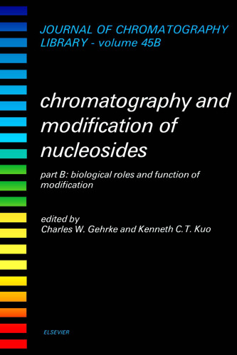 Chromatography and Modification of Nucleosides, Part B: Biological Roles and Function of Modification