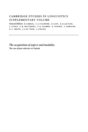 The Acquisition of Aspect and Modality: The Case of Past Reference in Turkish