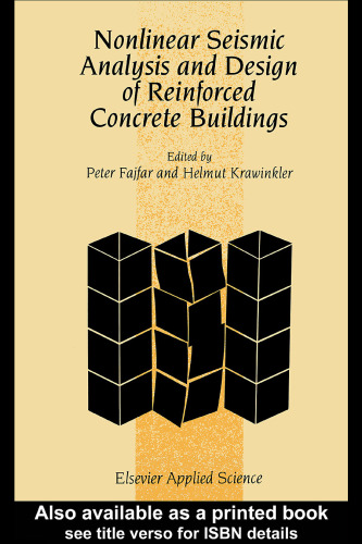 Nonlinear Seismic Analysis and Design of Reinforced Concrete Buildings: Workshop on Nonlinear Seismic Analysis of Reinforced Concrete Buildings, Bled, Slovenia, Yugoslavia, 13-16 July 1992