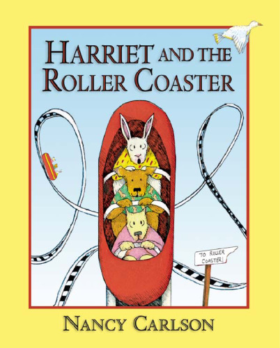 Harriet and the Roller Coaster (Nancy Carlson's Neighborhood)