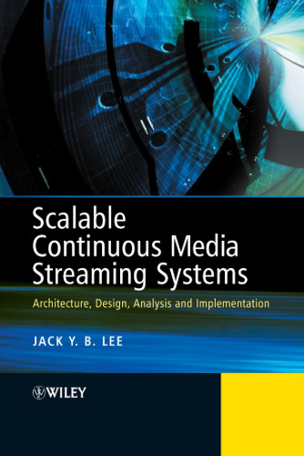 Scalable and Reliable Continuous Media Streaming Systems: Architecture, Design, Analysis and Implementation