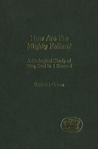 How Are the Mighty Fallen?: A Dialogical Study of King Saul in 1 Samuel (JSOT Supplement Series)