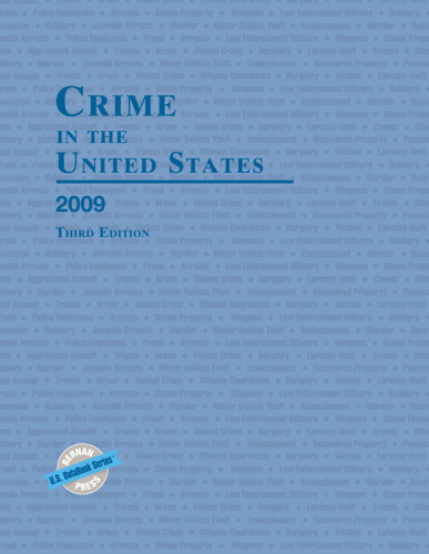 Crime in the United States 2009: Uniform Crime Reports, Third Edition (Uniform Crime Reports for the United States)