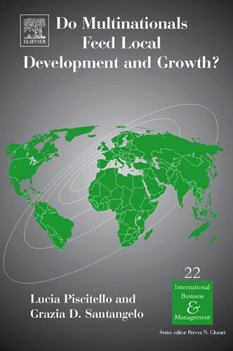 Do Multinationals Feed Local Development and Growth?, Volume 22 (International Business and Management) (International Business and Management) (International Business and Management)