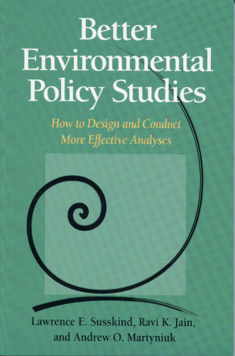 Better Environmental Policy Studies: How To Design And Conduct More Effective Analyses